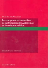 Books Frontpage Las Competencias Normativas de las Comunidades Autónomas en los Tributos Cedidos