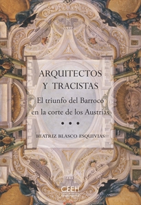 Books Frontpage Arquitectos y tracistas. El triunfo del barroco en la corte de los austrias