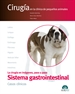 Front pageEl aparato digestivo.  CASOS CLÍNICOS. Cirugía en la clínica de pequeños animales