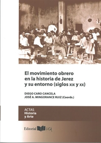 Books Frontpage El movimiento obrero en la historia de Jerez y su entorno (siglos XIX y XX)