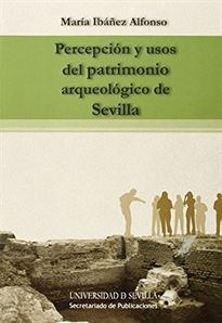 Books Frontpage Percepción y usos del patrimonio arqueológico de Sevilla