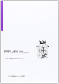 Books Frontpage Catedra Jorge Juan. Ciclo de conferencias: curso 2010-2011