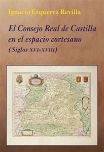 Books Frontpage El Consejo Real de Castilla en el espacio cortesano