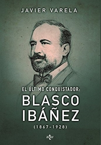 Books Frontpage El último conquistador Blasco Ibáñez 1867-1928