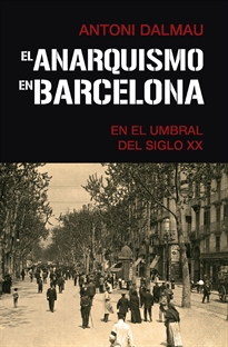 Books Frontpage El anarquismo en Barcelona en el umbral del siglo XX