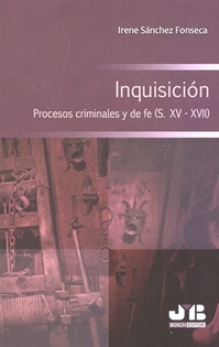 Books Frontpage Inquisición. Procesos criminales y de fe (S. XV - XVII)
