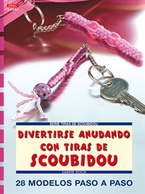 Books Frontpage Serie Scoubidou nº 1. DIVERTIRSE ANUDANDO CON TIRAS DE SCOUBIDOU