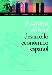 Books Frontpage Estudios sobre el desarrollo económico español. Dedicados al profesor Eloy Fernández Clemente