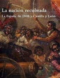 Books Frontpage La nación recobrada: la España de 1808 y Castilla y León