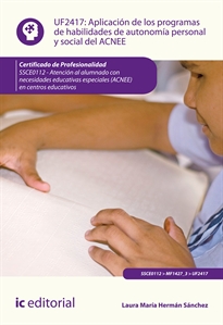 Books Frontpage Aplicación de los programas de habilidades de autonomía personal y social del ACNEE. SSCE0112 - Atención al alumnado con necesidades educativas especiales (ACNEE) en centros educativos