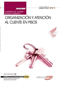 Books Frontpage Cuaderno del Alumno Organización y atención al cliente en pisos (MF1067_3). Certificados de Profesionalidad. GESTIÓN DE PISOS Y LIMPIEZA EN ALOJAMIENTOS  (HOTA0208)