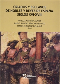 Books Frontpage Criados Y Esclavos De Nobles Y Reyes De España. Siglos XVI-XVIII
