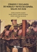 Front pageCriados Y Esclavos De Nobles Y Reyes De España. Siglos XVI-XVIII