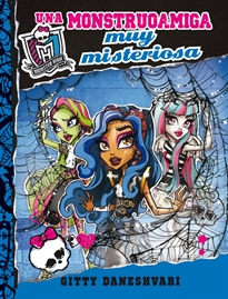 Books Frontpage Monster High. Una monstruoamiga muy misteriosa (Monstruoamigas para siempre 3)