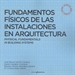 Front pageFundamentos Físicos De Las Instalaciones En Arquitectura