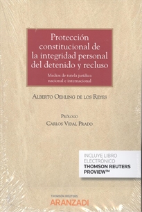 Books Frontpage Protección constitucional de la integridad personal del detenido y recluso: medios de tutela jurídica nacional e internacional (Cuaderno TC 2/2019 - núm. 44) (Papel + e-book)