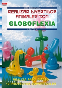 Books Frontpage Serie Globoflexia nº 2. REALIZAR DIVERTIDOS ANIMALES CON GLOBOFLEXIA