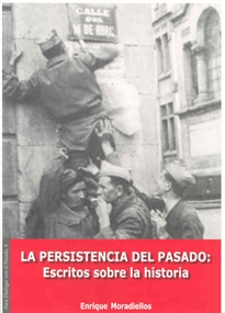 Books Frontpage La persistencia del pasado. Escritos sobre la Historia (reimpresión)