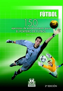 Books Frontpage Ciento 50 ejercicios de entrenamiento para el portero de fútbol