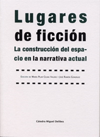 Books Frontpage Lugares De Ficción. La Construcción Del Espacio En La Narrativa Actual