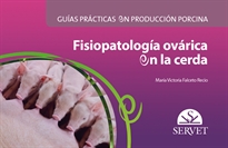 Books Frontpage Guías prácticas en producción porcina. Fisiopatología ovárica en la cerda