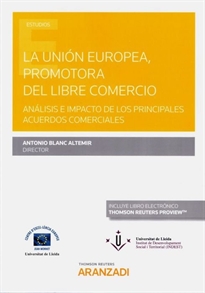 Books Frontpage La Unión Europea, promotora del libre comercio. Análisis e impacto de los principales acuerdos comerciales (Papel + e-book)