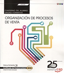 Books Frontpage Cuaderno del alumno. Organización de procesos de venta (Transversal: UF0030). Certificados de profesionalidad