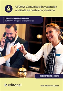 Books Frontpage Comunicación y atención al cliente en hostelería y turismo. HOTA0308 - Recepción en alojamientos