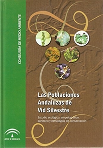 Books Frontpage Las poblaciones andaluzas de vid silvestre: estudio ecológico, ampelográfico, sanitario y estrategias de conservación