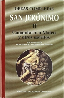 Books Frontpage Obras completas de San Jerónimo. II: Comentario a Mateo y otros escritos: Prólogos y prefacios a diferentes tratados. Vida de tres monjes. Libro de los claros varones eclesiásticos