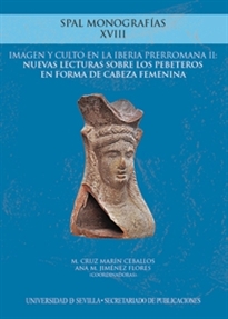 Books Frontpage Imagen y culto en la Iberia prerromana II: nuevas lecturas sobre los pebeteros en forma de cabeza femenina