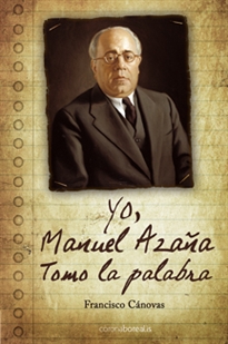 Books Frontpage Yo, Manuel Azaña. Tomo la palabra