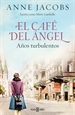 Portada del libro El Café del Ángel. Años turbulentos (Café del Ángel 2)