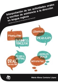 Books Frontpage Interpretación de las actividades orales y escritas de asistencia a la dirección en lengua inglesa