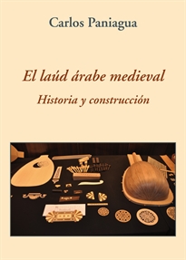 Books Frontpage El laúd árabe medieval. Historia y construcción