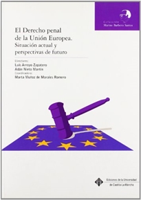 Books Frontpage El derecho penal de la unión europea. Situación actual y perspectivas de futuro
