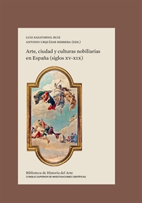 Books Frontpage Arte, ciudad y culturas nobiliarias en España (siglos XV-XIX)