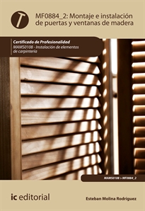 Books Frontpage Montaje e instalación de puertas y ventanas de madera. MAMS0108 - Instalación de elementos de carpintería