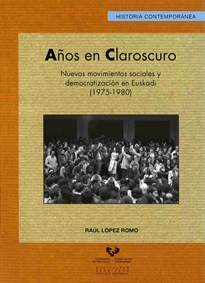 Books Frontpage Años en claroscuro. Nuevos movimientos sociales y democratización en Euskadi (1975-1980)
