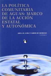 Books Frontpage La política comunitaria de aguas. Marco de acción estatal y autonómica