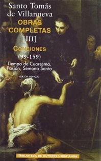 Books Frontpage Obras completas de Santo Tomás de Villanueva. III: Conciones 99-159. Tiempo Cuaresma, Pasión, Semana Santa