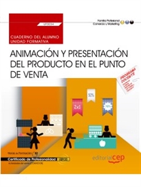 Books Frontpage Cuaderno del alumno. Animación y presentación del producto en el punto de venta (UF0034). Certificados de profesionalidad. Actividades de venta (COMV0108)
