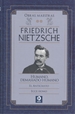 Front pageFriedrich Nietzsche  Humano Demasiado Humano / El Anticristo / Ecce Homo
