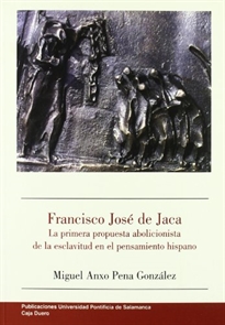 Books Frontpage Francisco José de Jaca. La primera propuesta abolicionista de la esclavitud en el pensamiento hispano.