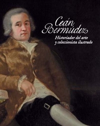 Books Frontpage Ceán Bermúdez. Historiador del arte y coleccionista ilustrado