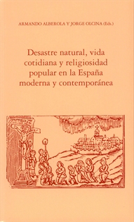 Books Frontpage Desastre natural, vida cotidiana y religiosidad popular en la España moderna y contemporánea