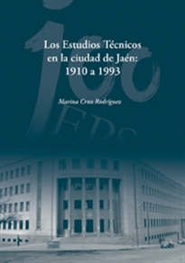 Books Frontpage Los estudios Técnicos en la ciudad de Jaén: 1910 a 1993