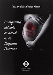 Books Frontpage La Dignidad Del Niño No Nacido En La Sagrada Escritura