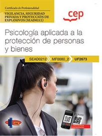 Books Frontpage Manual. Psicología aplicada a la protección de personas y bienes (UF2673). Certificados de profesionalidad. Vigilancia, seguridad privada y protección de explosivos (SEAD0212)