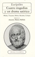 Front pageCuatro tragedias y un drama satírico (Medea, Troyanas, Helena, Bacantes, Cíclope)